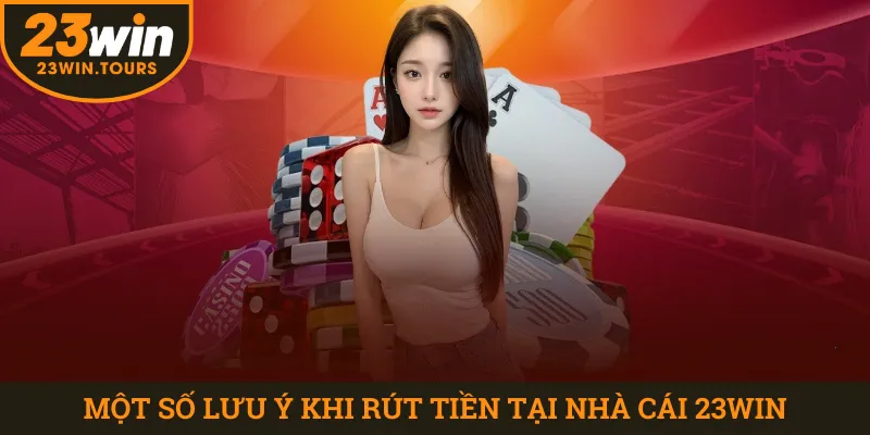 Lưu ý khi thực hiện giao dịch rút tiền tại nhà cái