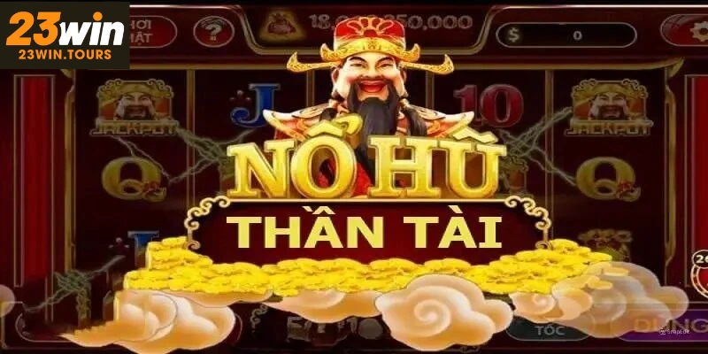 Nổ hũ Thần Tài đem đến cho người chơi nhiều tài lộc chiến thắng